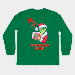 Too grinchy for Christmas Kids Long Sleeve T-Shirt